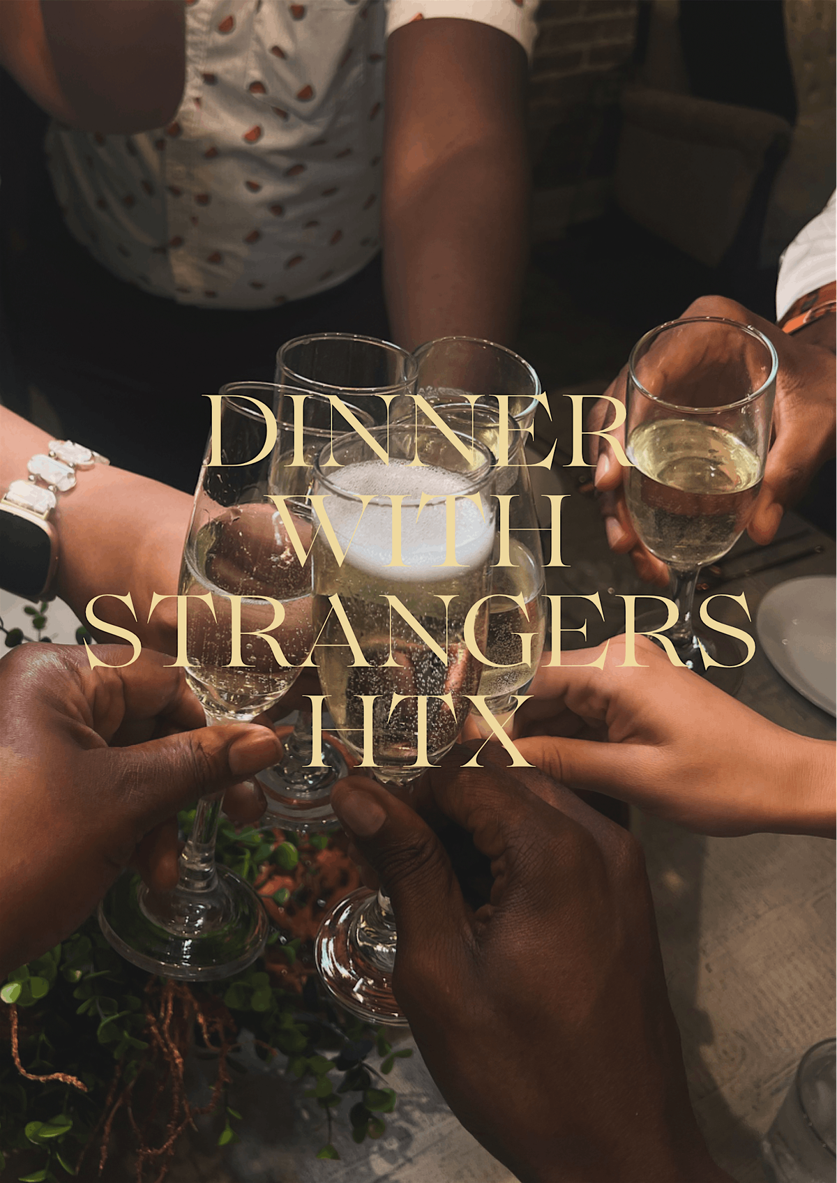Dinner with Strangers HTX\u2022 Part 4