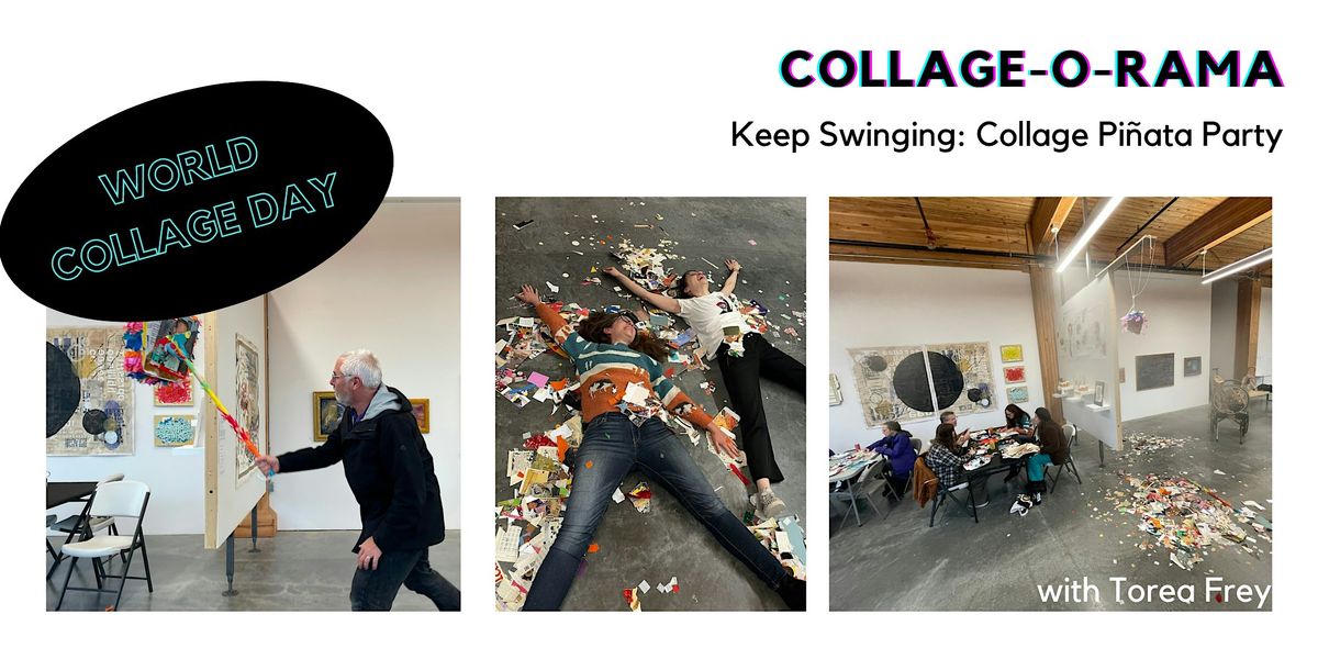 Keep Swinging: Collage Pi\u00f1ata Party on World Collage Day with Torea Frey