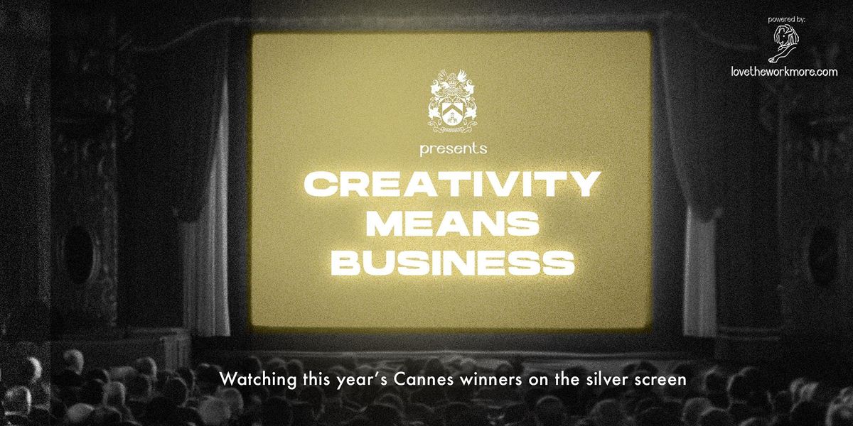 CREATIVITY MEANS BUSINESS Cannes Lions viewing - Ho Chi Minh City