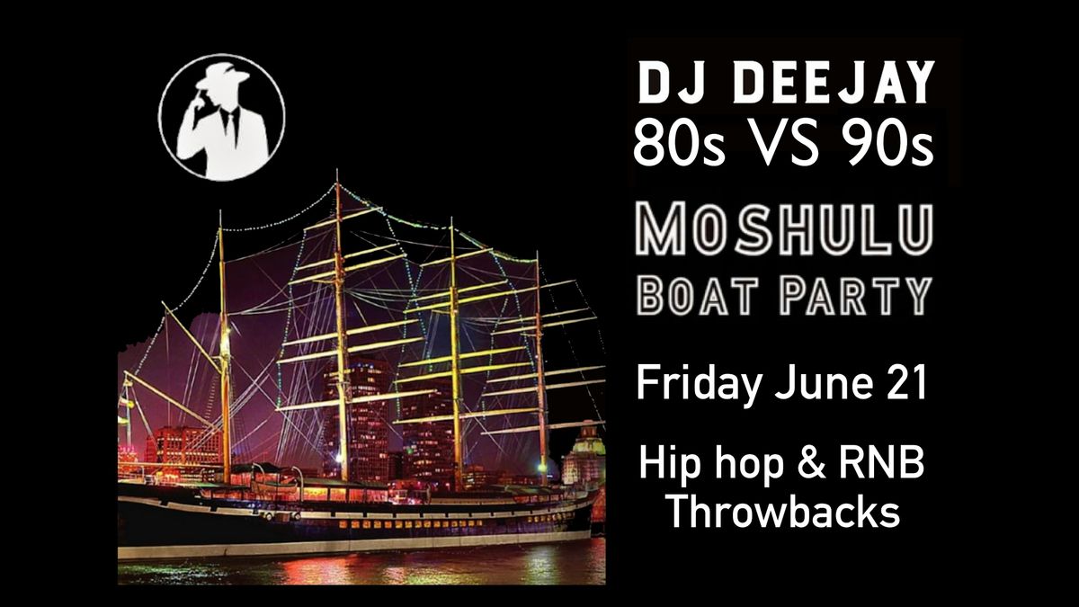 80s VS 90s Moshulu Boat Party Hip Hop RNB Throwbacks FRI JUN 21