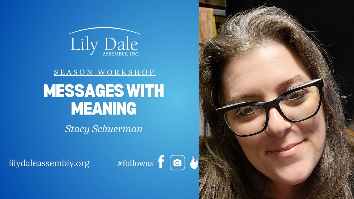 MESSAGES WITH MEANING  Stacy Schuerman