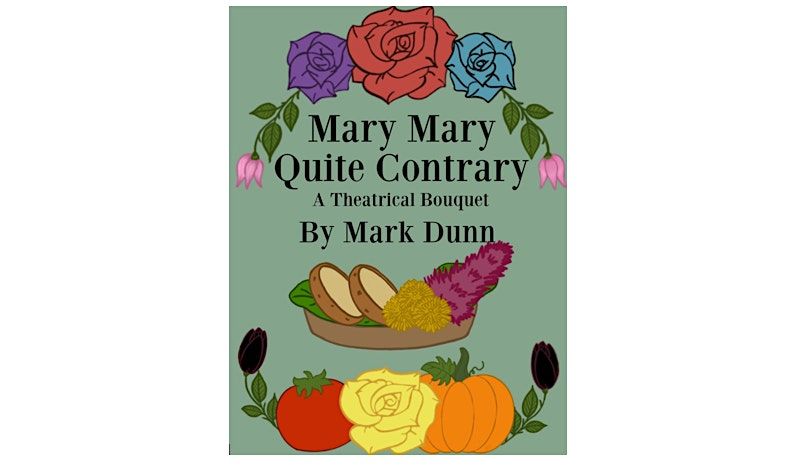 World Premiere of Mary, Mary, Quite Contrary by Mark Dunn - Second Weekend