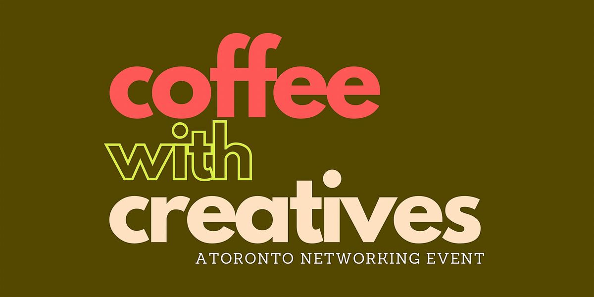 COFFEE WITH CREATIVES  -- Group Therapy for Entrepreneurs ;)