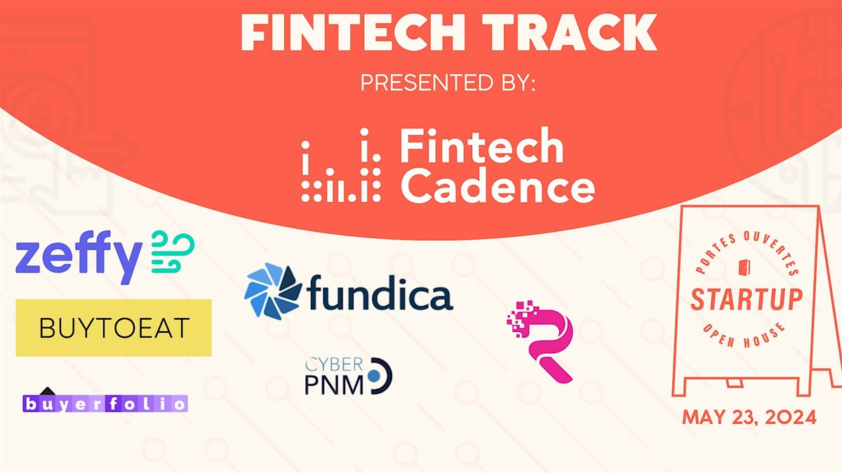 Fintech  Track - Startup Open House. Hosted by Fintech Cadence