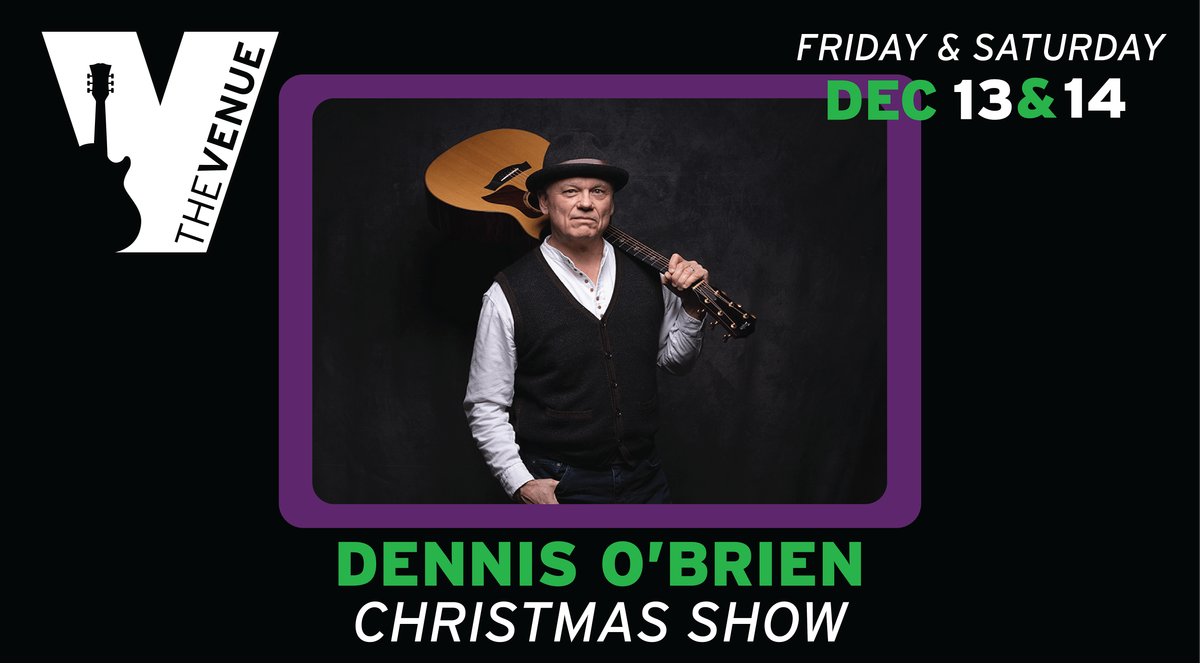 Dennis O'Brien Christmas Show - SATURDAY