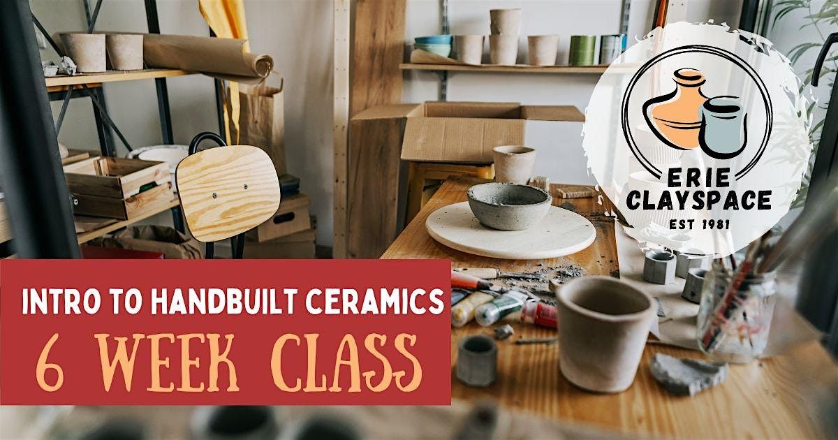 6-Week Intro to Handbuilt Ceramics