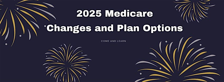 Medicare Changes and Plan Options for 2025 - Northland 64154