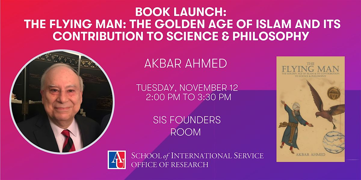 SIS Book Launch - Akbar Ahmed, The Flying Man