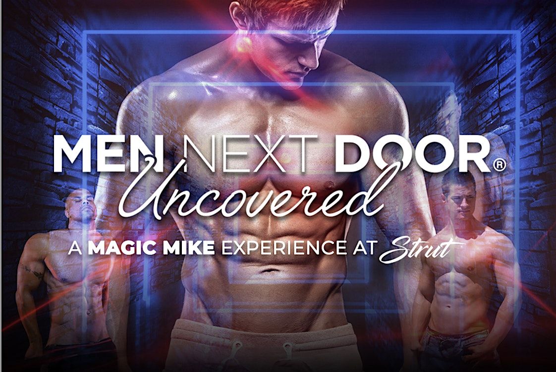 MEN NEXT DOOR - A MAGIC MIKE EXPERIENCE in ORANGE COUNTY!