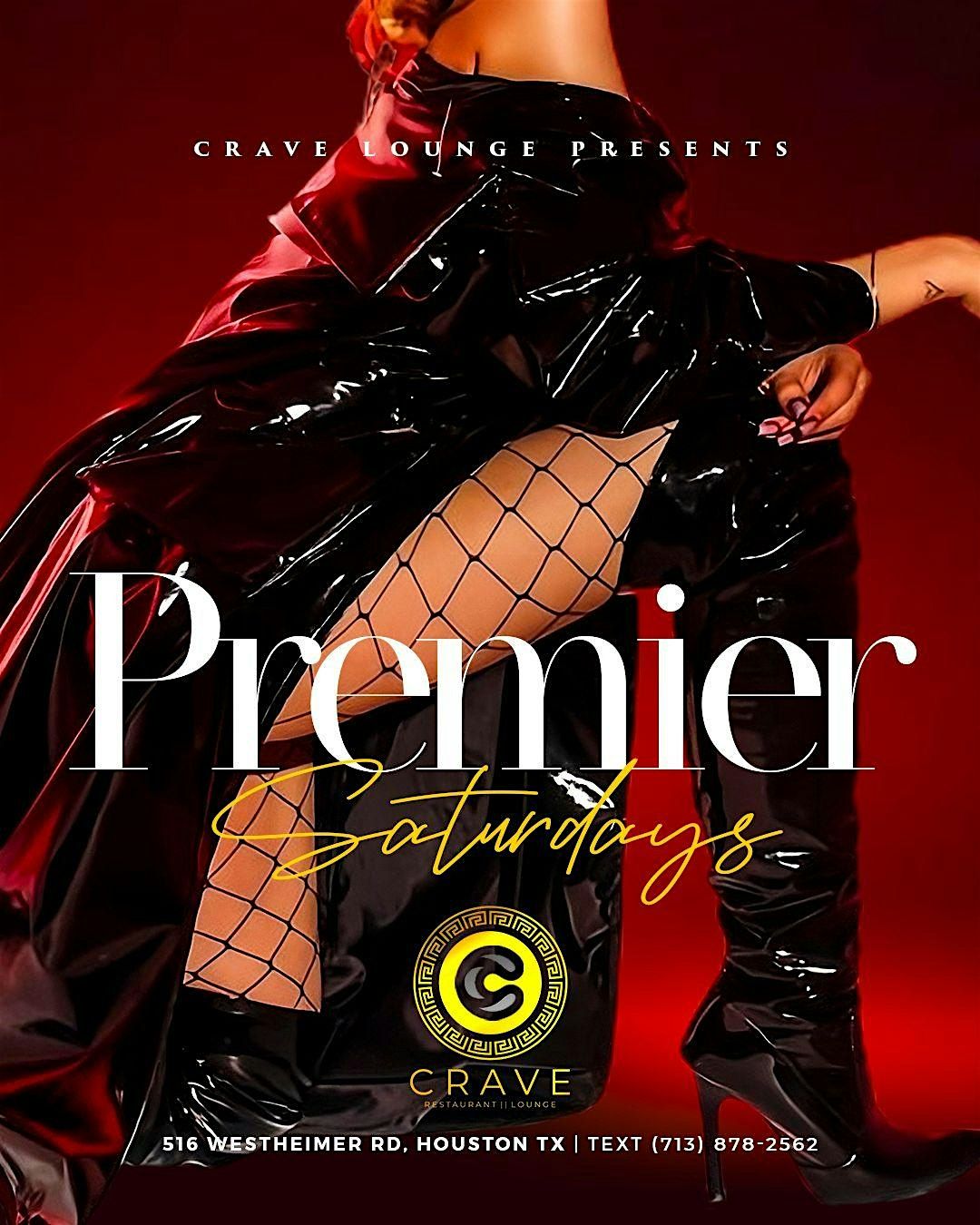 PREMIER SATURDAY AT CRAVE "UR #1 HOUSTON DESTINATION"