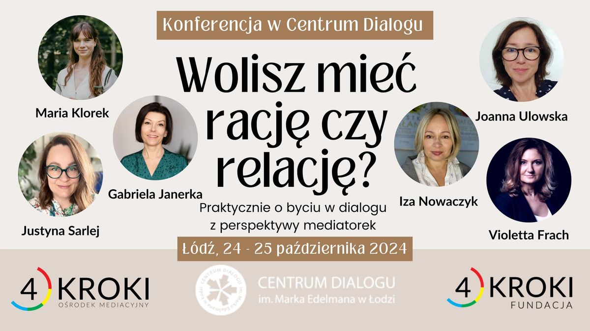 Konferencja"Wolisz mie\u0107 racj\u0119 czy relacj\u0119? Praktycznie o byciu w dialogu z perspektywy mediatorek