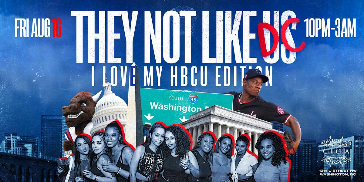 THEY NOT LIKE US: I LOVE MY HBCU EDITION