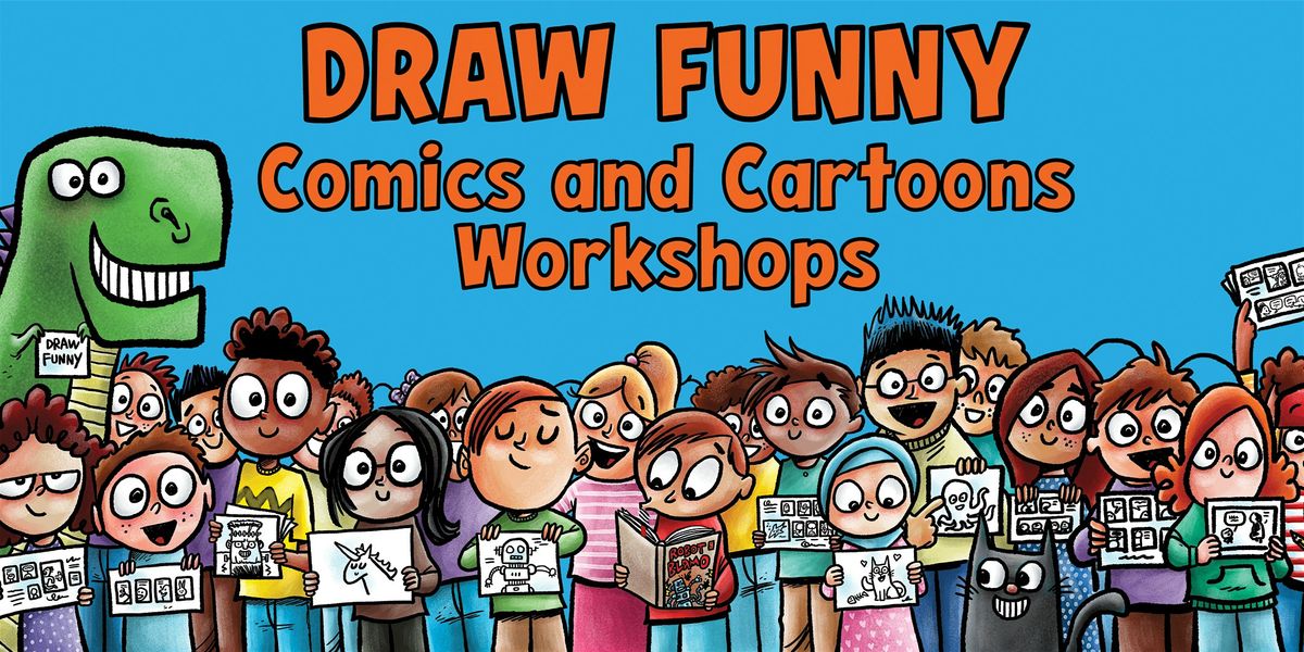 Draw Funny, Comics and Cartooning Drop-In  Workshops