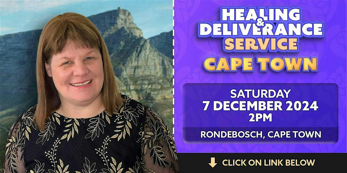 Cape Town Healing & Deliverance Service - Saturday,  7 December 2024 at 2pm