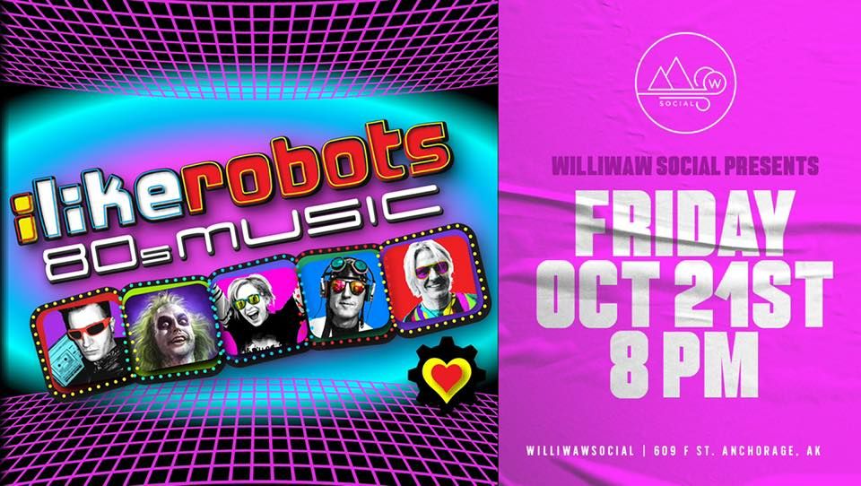 I Like Robots 80s Dance Party at Williwaw Social