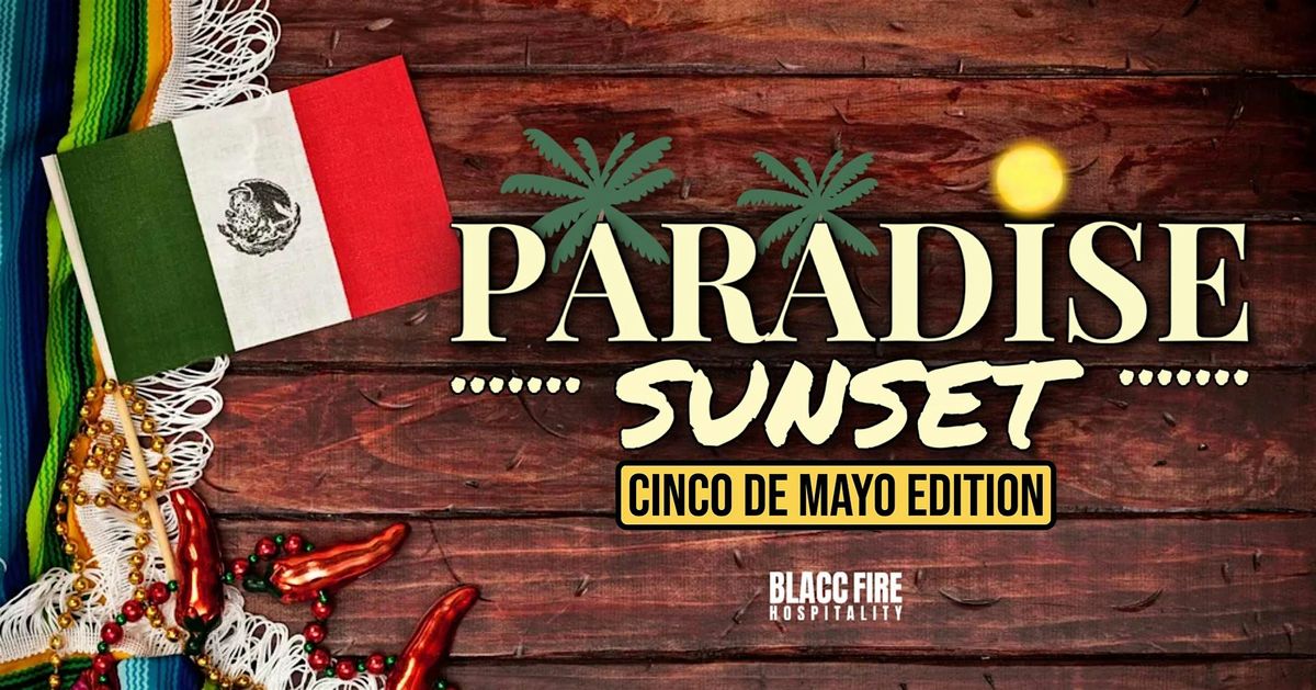 Paradise Sunset Rooftop Day Party - Cinco De Mayo Edition