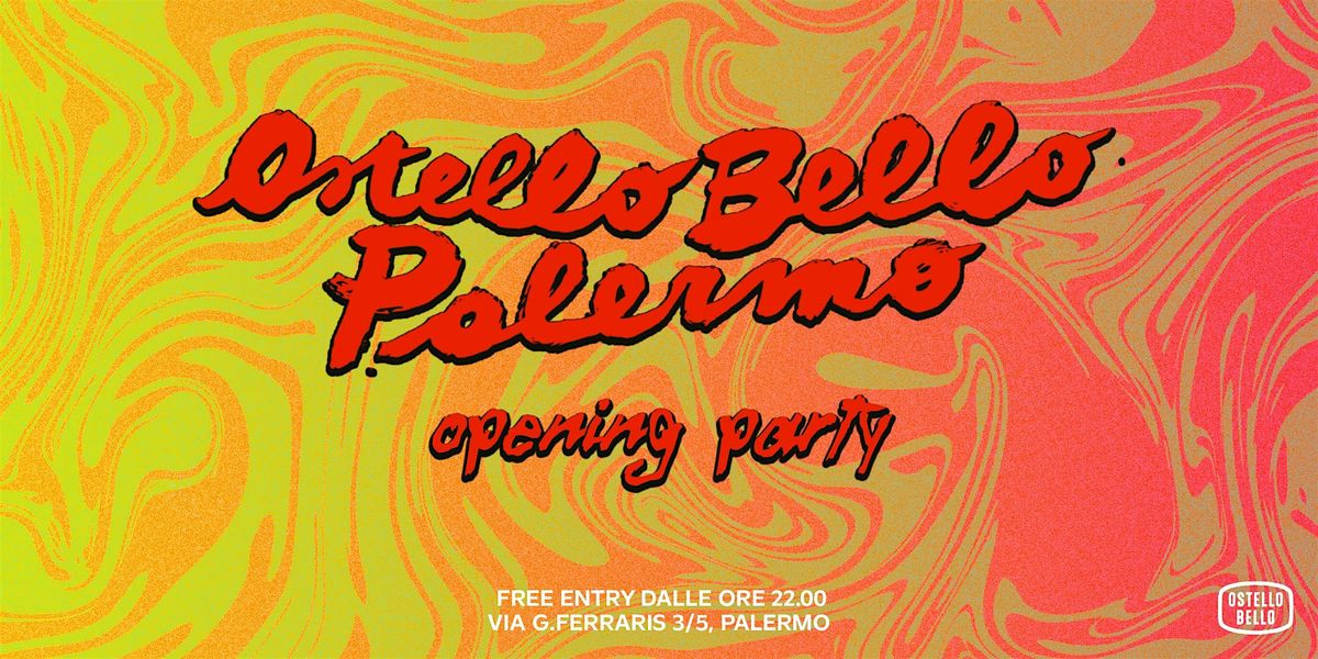 Ostello Bello Palermo - OPENING PARTY