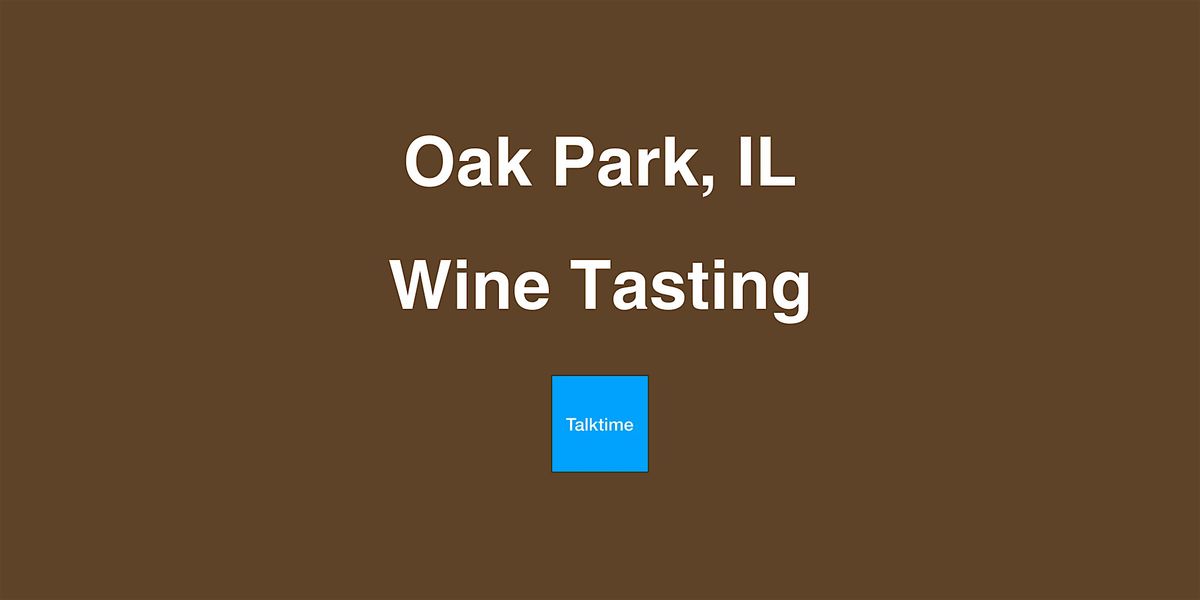 Wine Tasting - Oak Park