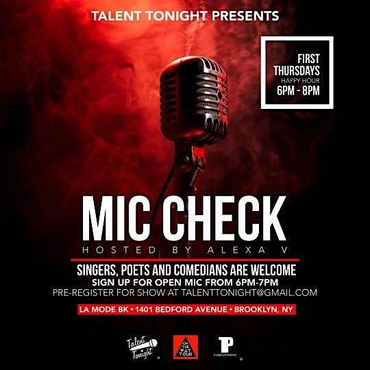 Talent Tonight "Mic Check" Open Mic showcase every FIRST THURSDAYS!