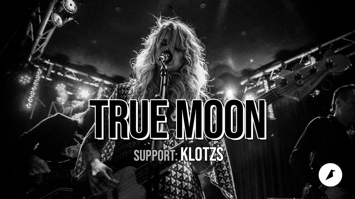 True Moon \/ Klotzs \u2022 Kreativfabrik Wiesbaden