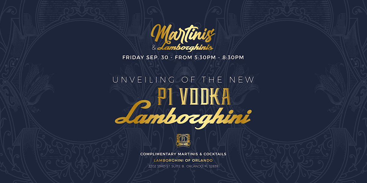 Martinis & Lamborghinis | P1 Vodka Lamborghini Unveiling