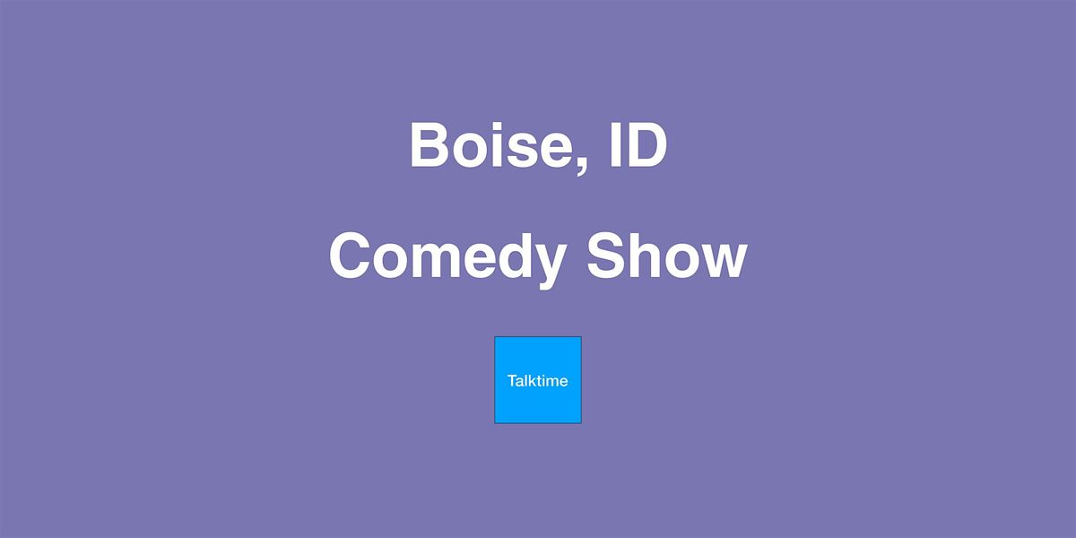 Comedy Show - Boise