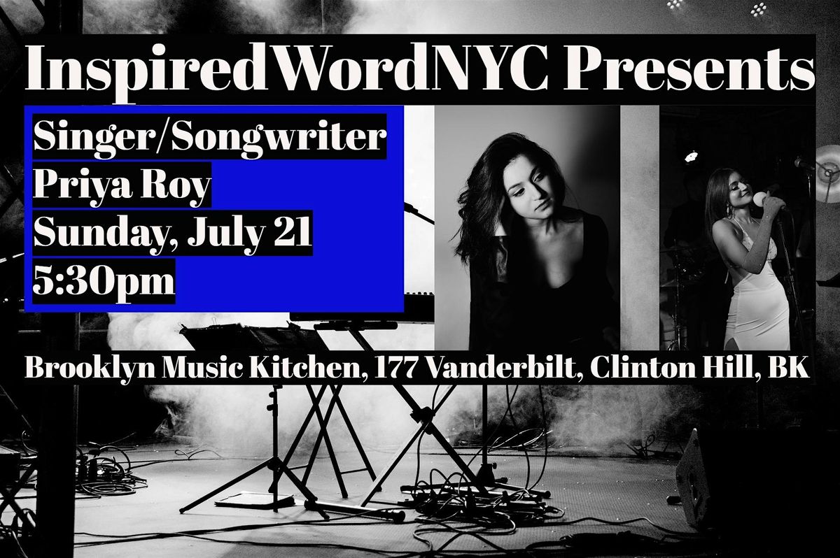 InspiredWordNYC Presents Singer\/Songwriter Priya Roy at BMK