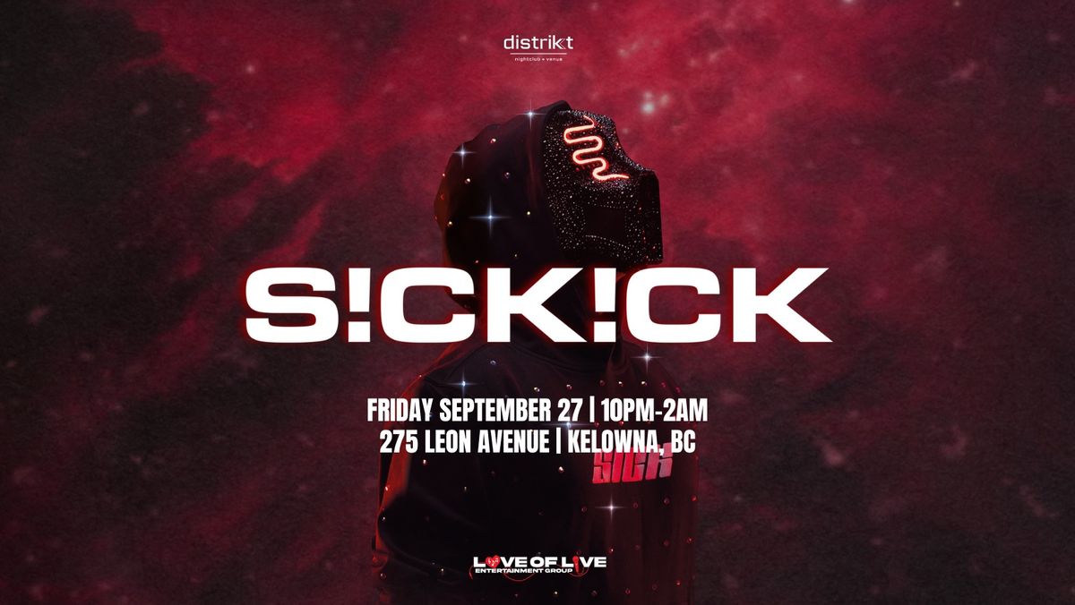 S!CK!CK LIVE AT DISTRIKT NIGHTCLUB