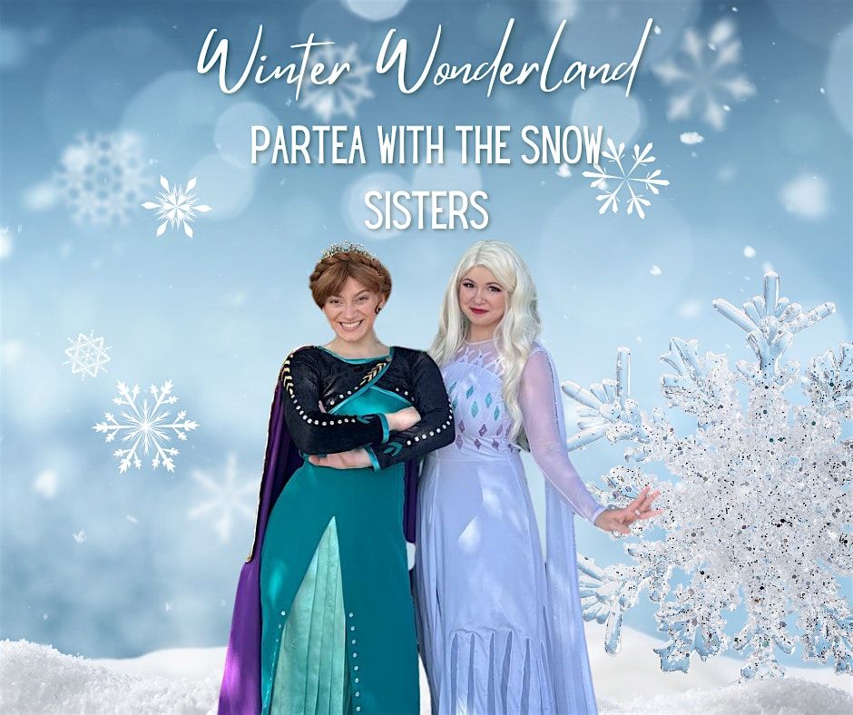 A Fairy Tale Come True presents Royal Princess ParTEA with Elsa and Anna