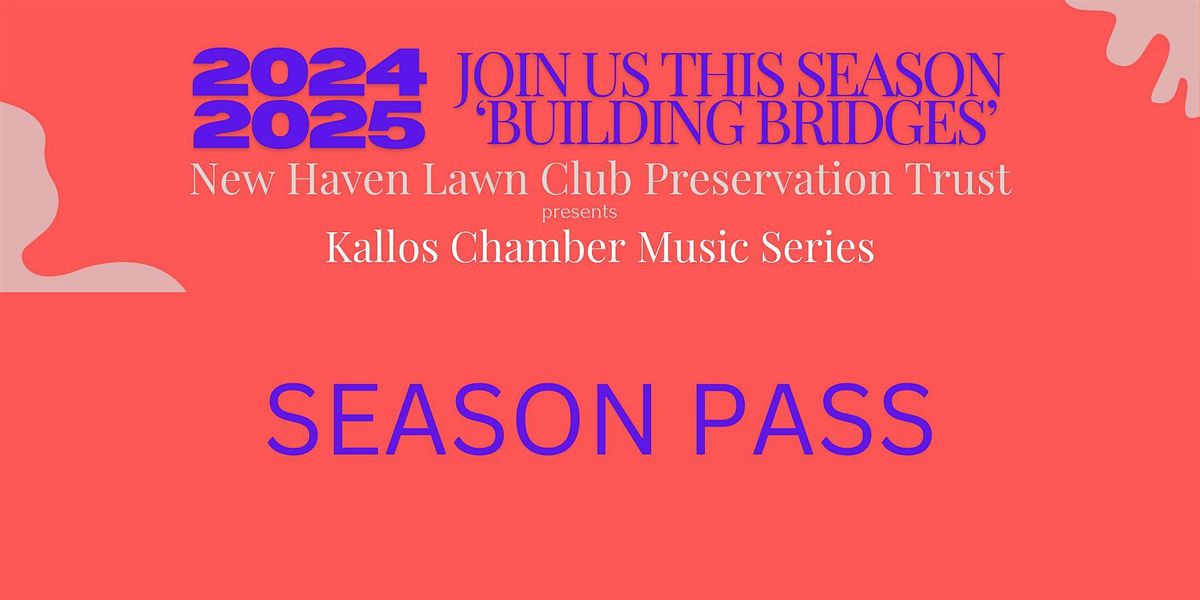 Kallos Chamber Music Series - 24\/25 Season Pass