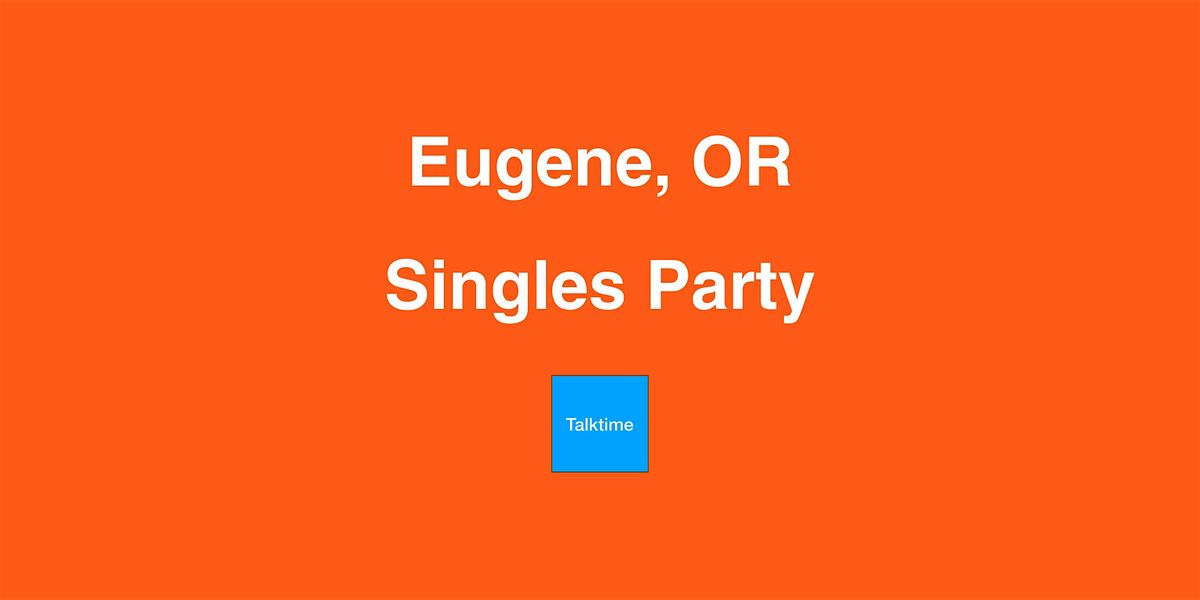 Singles Party - Eugene