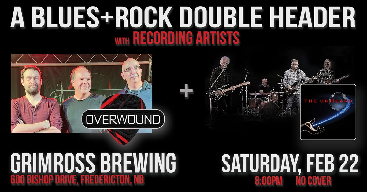 Blues+Rock Double Header - Overwound & The UnHeard