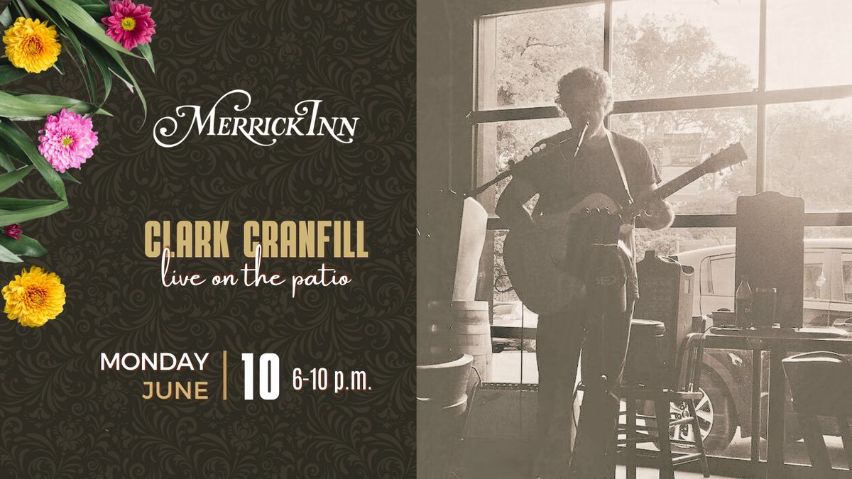 Mondays At The Merrick | Live Music By Clark Cranfill