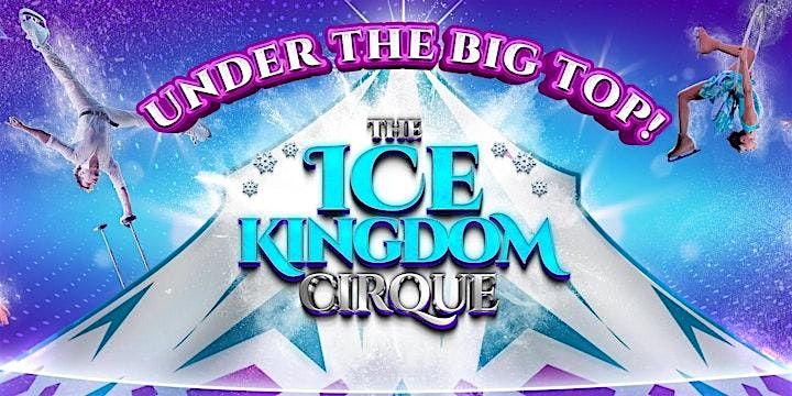 TUCSON, AZ - THE ICE KINGDOM CIRQUE