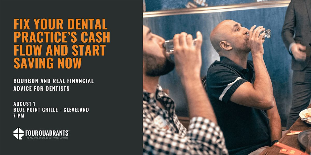 Bourbon and Real Financial Advice for Dentists - Cleveland