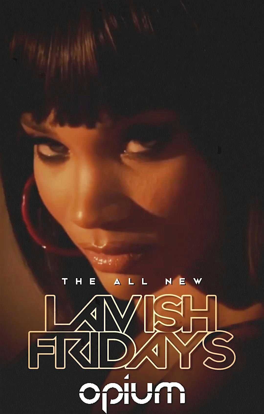 LAVISH FRIDAYS  AT THE ALL NEW OPIUM ATLANTA