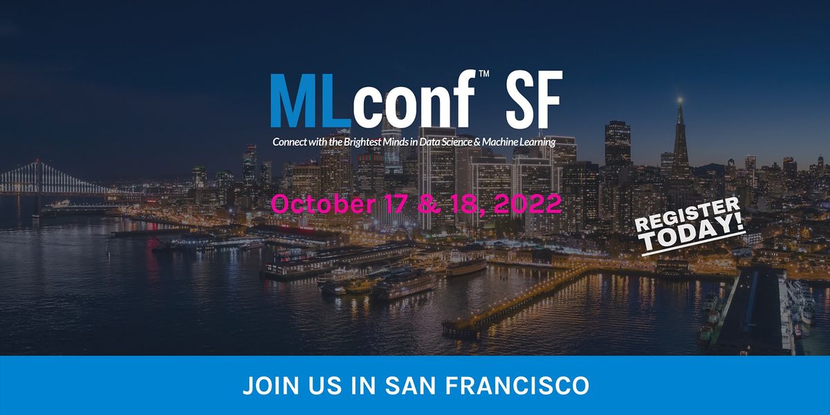 MLconf 2022 San Francisco