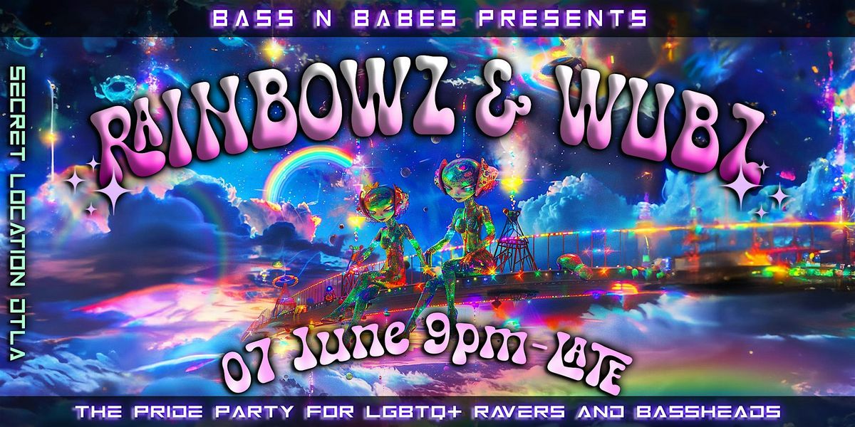 Bass n Babes Presents: Rainbows & Wubs Pride for Ravers