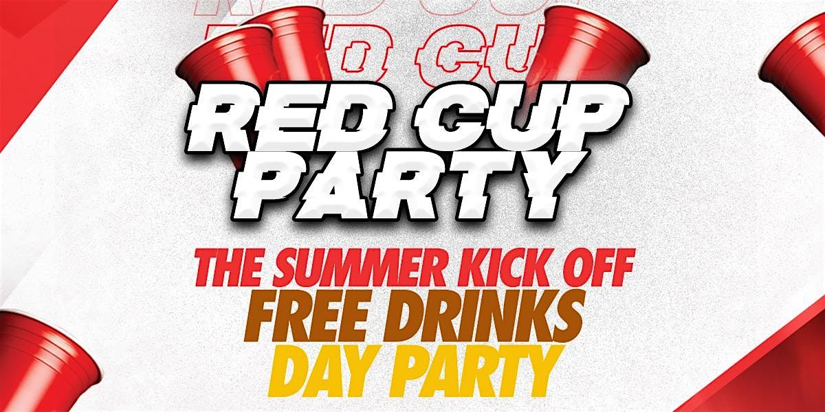 Red Cup Party - Free Drinks