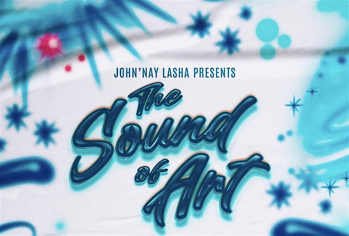 The Sound of Art: Presented by John\u2019Nay Lasha @ Bear Dive