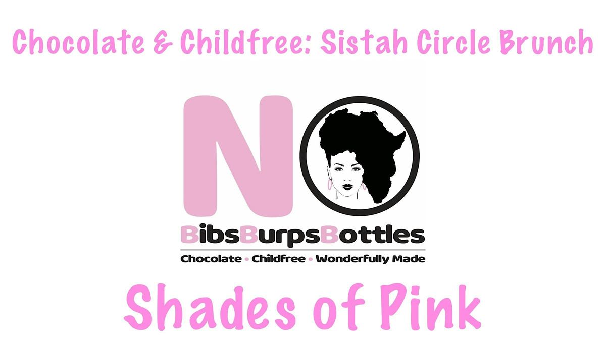 The Chocolate & Childfree: Sistah Circle Brunch