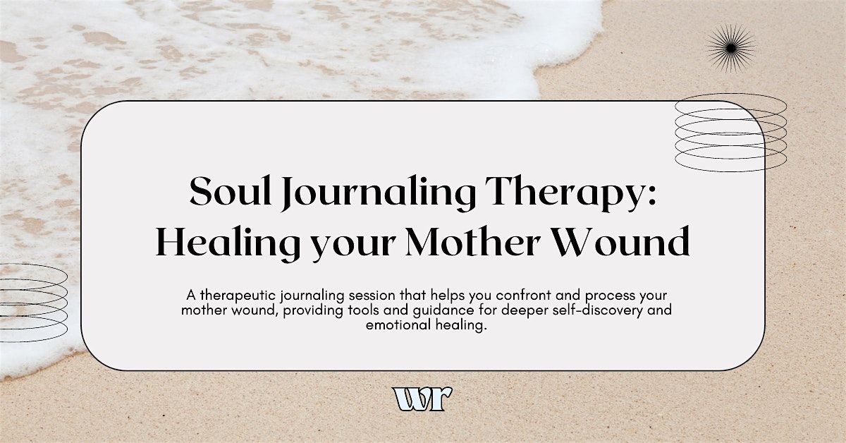 Warrior Reminder: Soulful Sunday Journal Therapy: Healing your Mother Wound