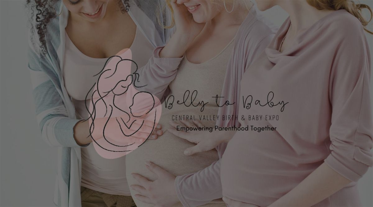 Fall Central Valley Belly to Baby Expo