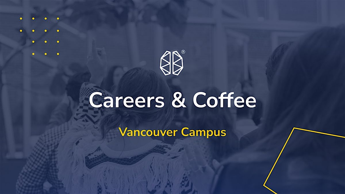 VAN Tech Morning: Careers & Coffee I BrainStation