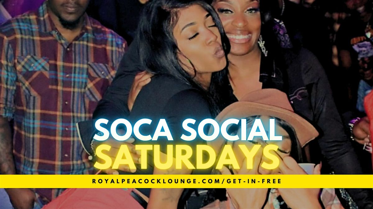 Soca Social Saturdays | Royal Peacock Lounge |10pm-4am