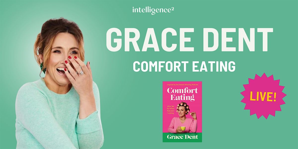 Comfort Eating, Live with Grace Dent and Deborah Frances-White