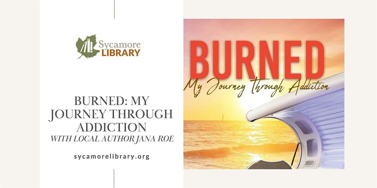 Burned: My Journey Through Addiction with Local Author Jana Roe