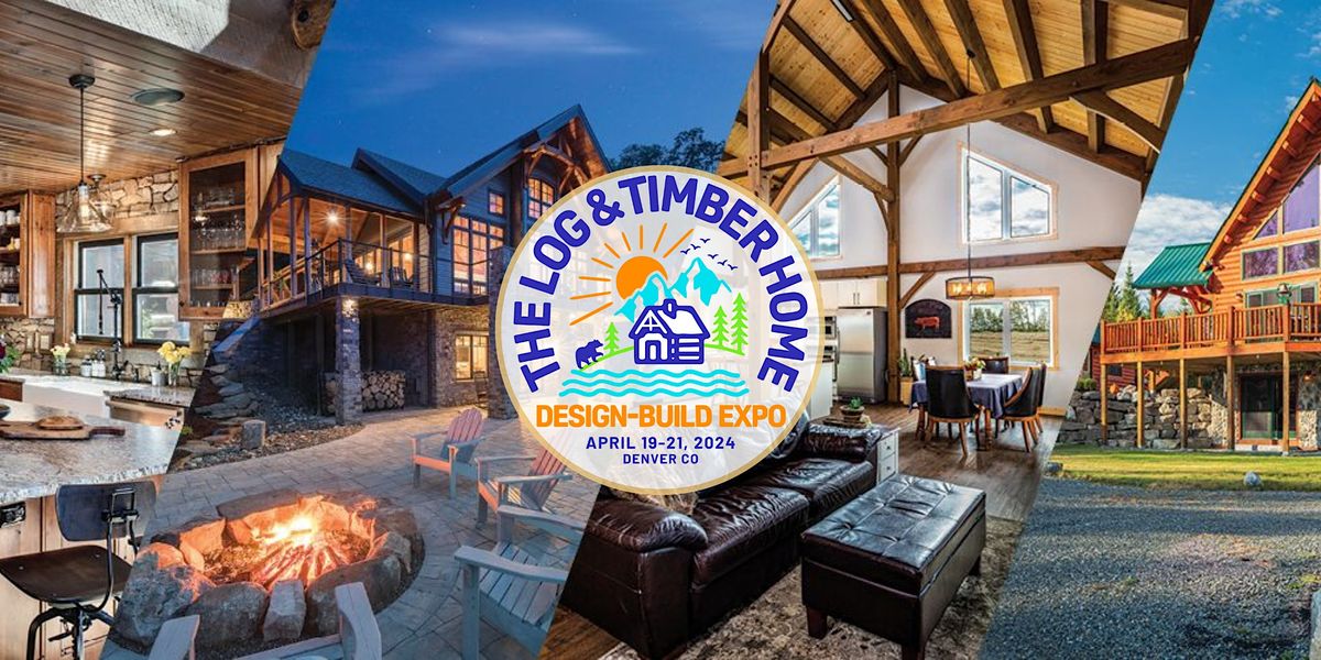 The Denver Log and Timber Home Design-Build Expo