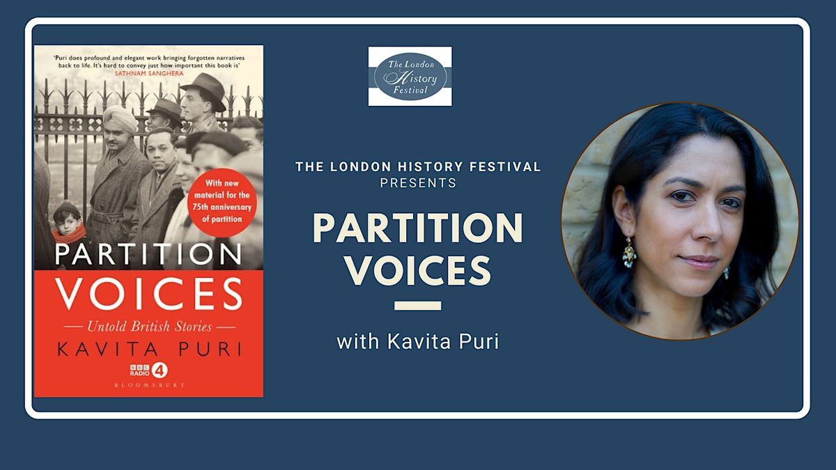 "Partition Voices: Untold British Stories" with Kavita Puri (LHF)