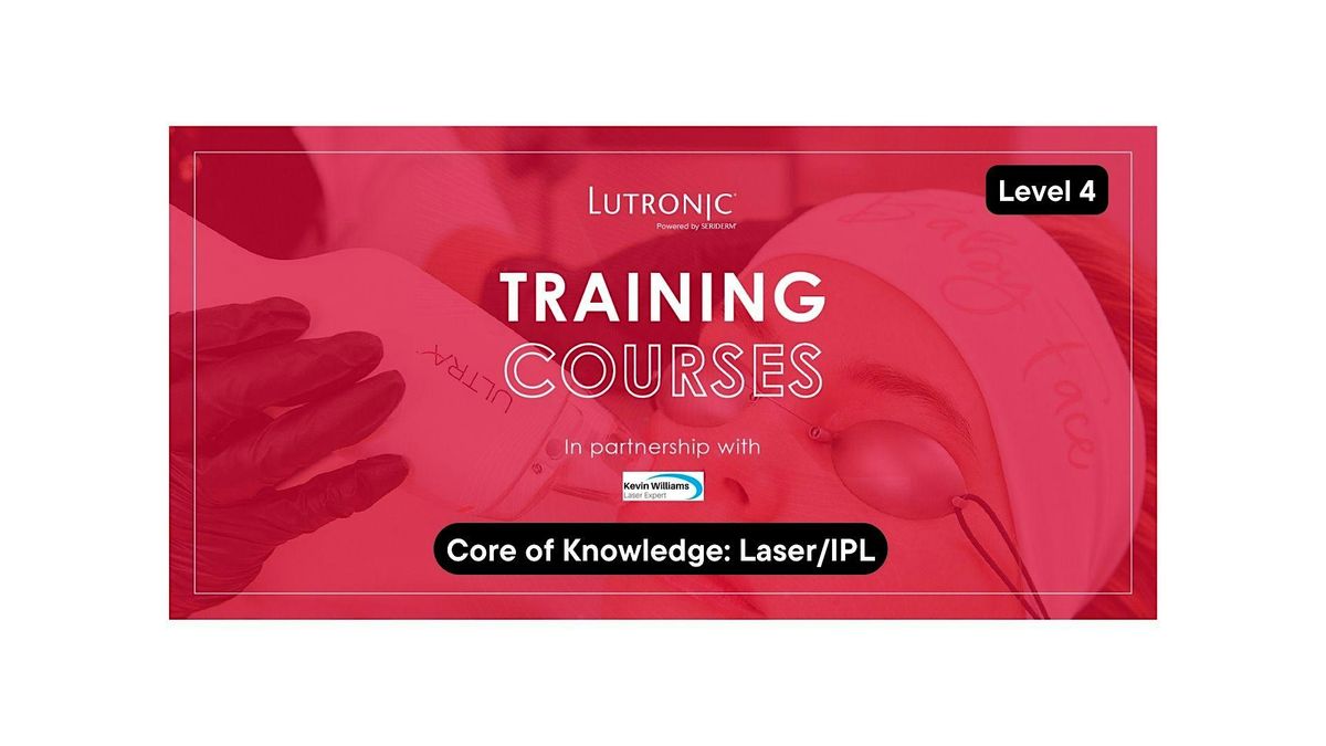 Level 4: Core of Knowledge: Laser\/IPL